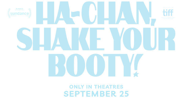 Ha-Chan, Shake Your Booty!
